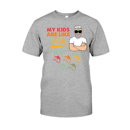 My Kids Are Like Fish - Personalized Father's Day Fishing T-shirt and Hoodie