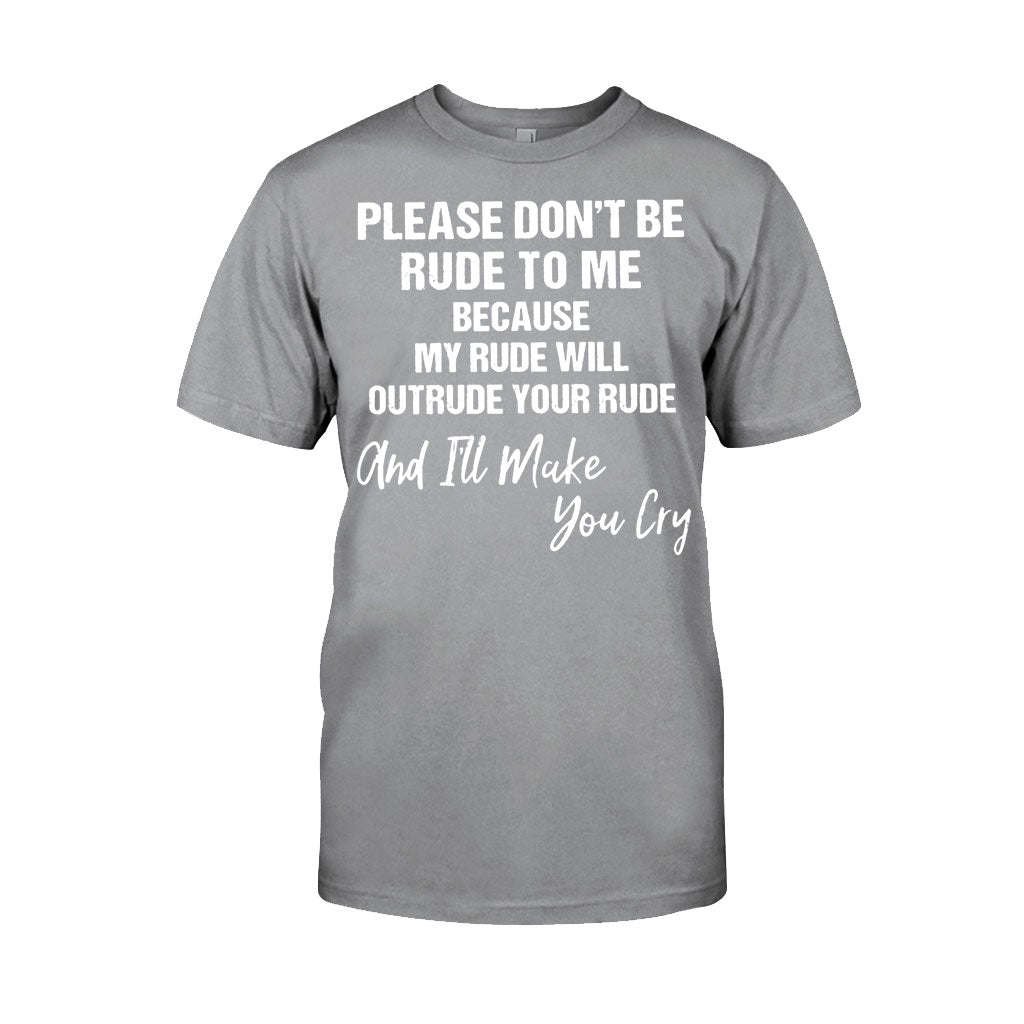 Please Don't Be Rude  - Sarcasm T-shirt And Hoodie 062021