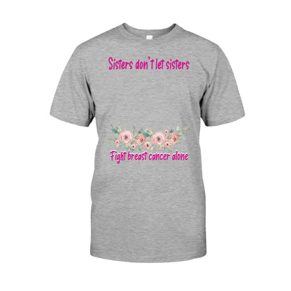 Sisters Don't Let Sisters Fight Cancer Alone - Personalized Breast Cancer Awareness T-shirt and Hoodie