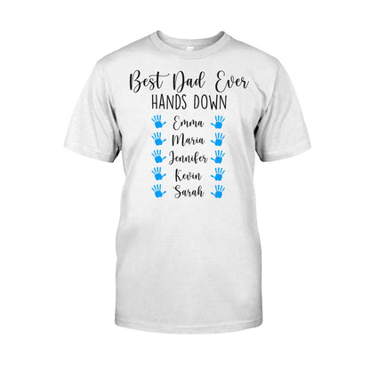 Best Dad Ever Hands Down - Personalized Father's Day T-shirt and Hoodie