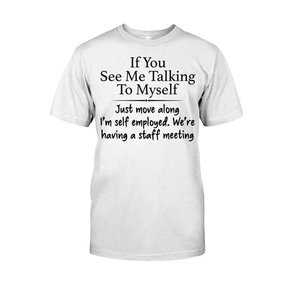 If You See Me Talking To Myself  - Sarcasm T-shirt And Hoodie 092021