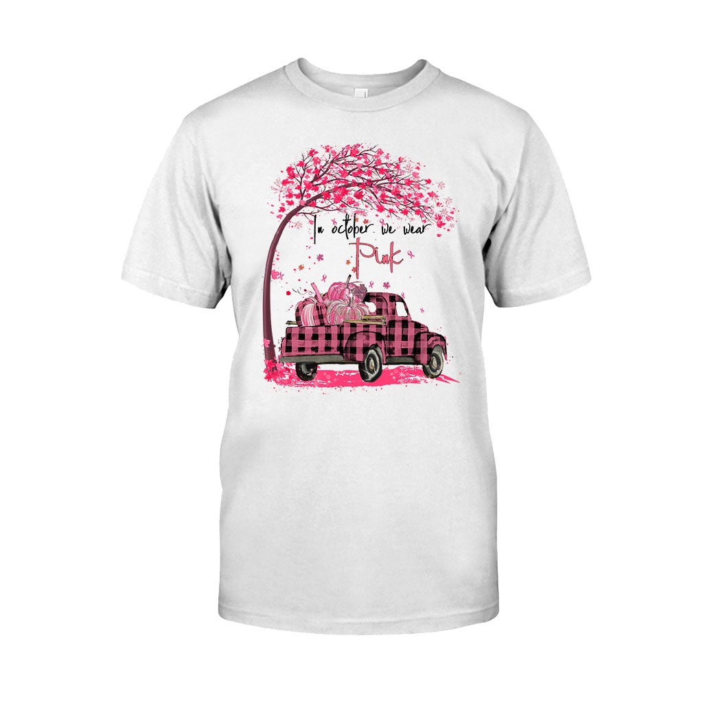 In October We Wear Pink  - Breast Cancer Awareness T-shirt And Hoodie 072021