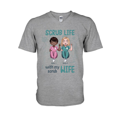 Scrub Life With My Scrub Wife - Personalized Nurse T-shirt and Hoodie