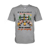 We&#39;re Not Alcoholics They Go To Meeting - Personalized Camping T-shirt and Hoodie