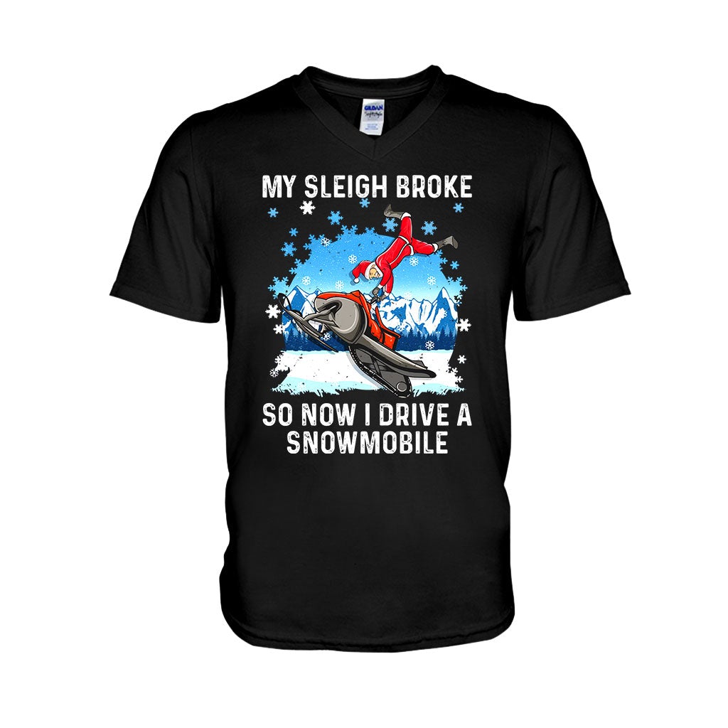 My Sleigh Broke So Now I Drive A Snowmobile - Christmas Snowmobiling T-shirt and Hoodie