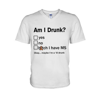 Am I Drunk  - Multiple Sclerosis Awareness T-shirt And Hoodie 092021