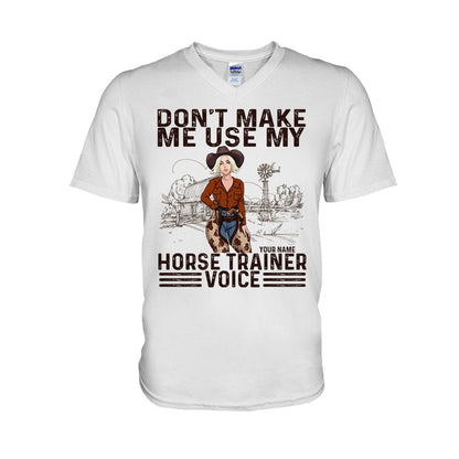 Don't Make Me Use My Horse Trainer Voice - Personalized Horse T-shirt and Hoodie