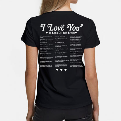 I Love You In Lyrics - Personalized Lana Del Rey T-shirt and Hoodie