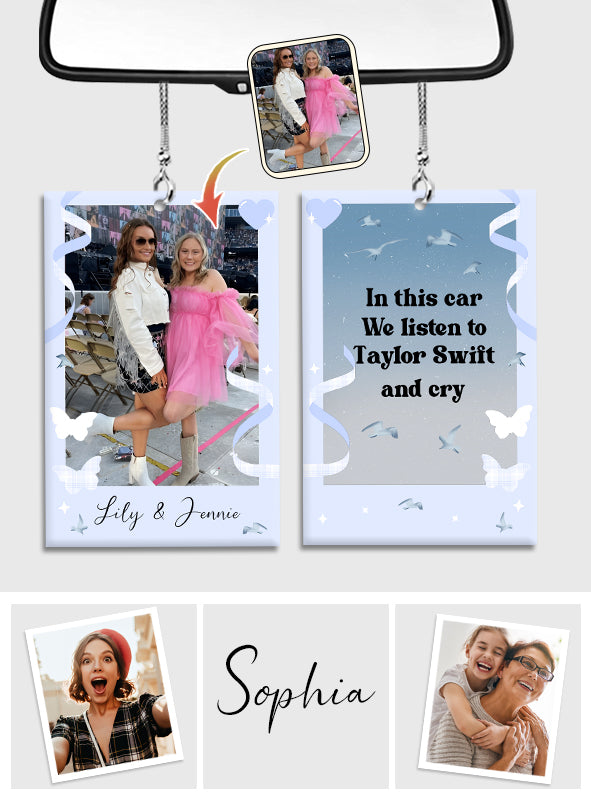 We Listen To Taytay And Cry - Personalized Tay-tay Lover Car Ornament