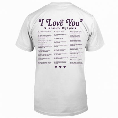 I Love You In Lyrics - Personalized Lana Del Rey T-shirt and Hoodie