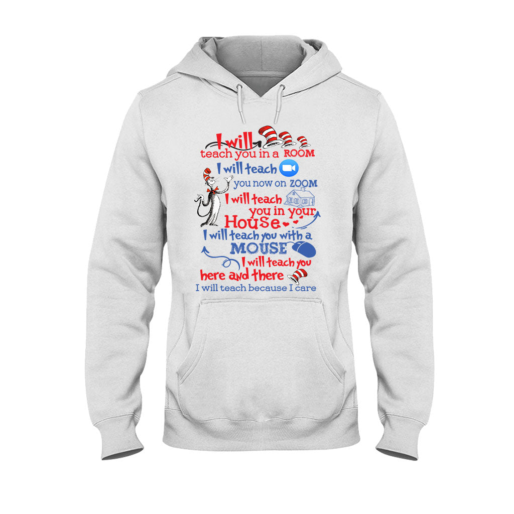 I Will Teach Because I Care - Teacher Of All Things T-shirt And Hoodie