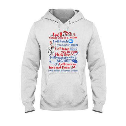 I Will Teach Because I Care - Teacher Of All Things T-shirt And Hoodie