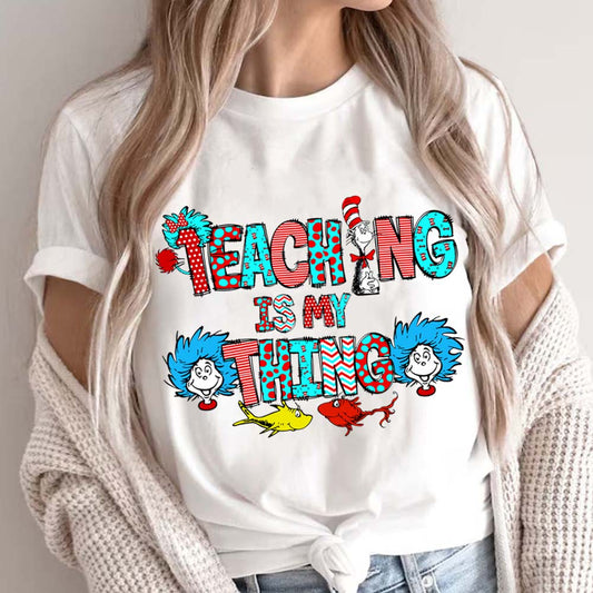 Teaching Is My Thing - Teacher Of All Things T-shirt And Hoodie