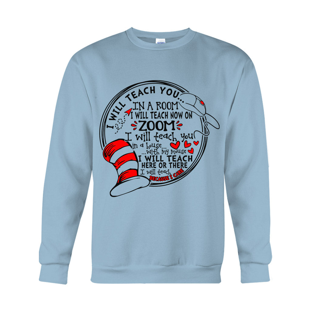 I Will Teach Because I Care - Teacher Of All Things T-shirt And Hoodie