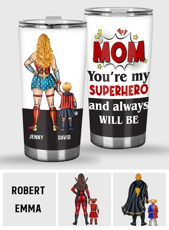 Mom/Dad You're My Super Hero - Personalized Mother Tumbler