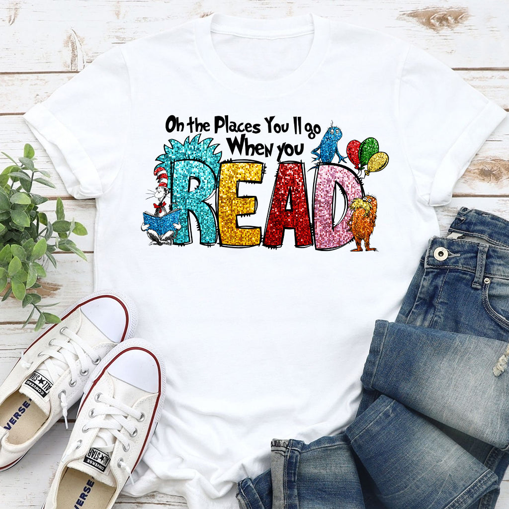 Oh The Place You'll Go - Teacher Of All Things T-shirt And Hoodie