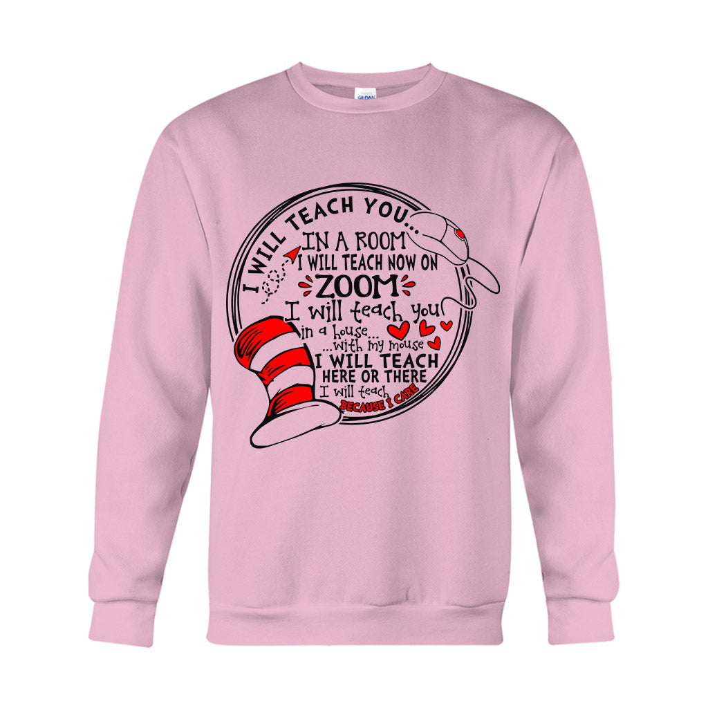 I Will Teach Because I Care - Teacher Of All Things T-shirt And Hoodie