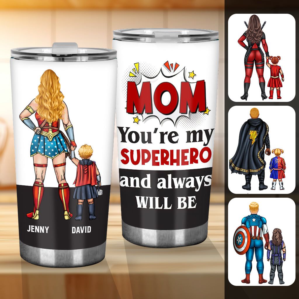 Mom/Dad You're My Super Hero - Personalized Mother Tumbler