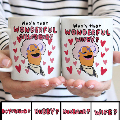 Who's That Wonderful Girlfriend Boyfriend Wife Husband Wifey Hubby - Personalized Couple Mug