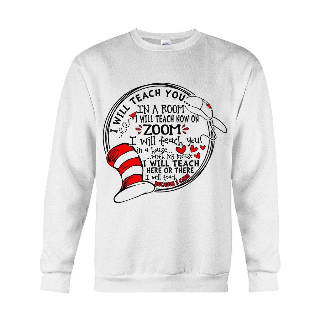 I Will Teach Because I Care - Teacher Of All Things T-shirt And Hoodie