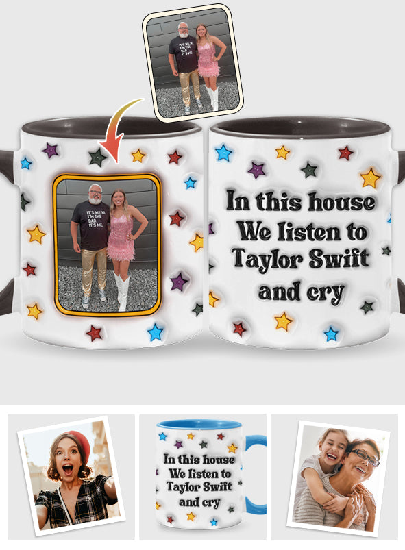 We Listen To Taytay And Cry - Personalized Tay-tay Lover Accent Mug