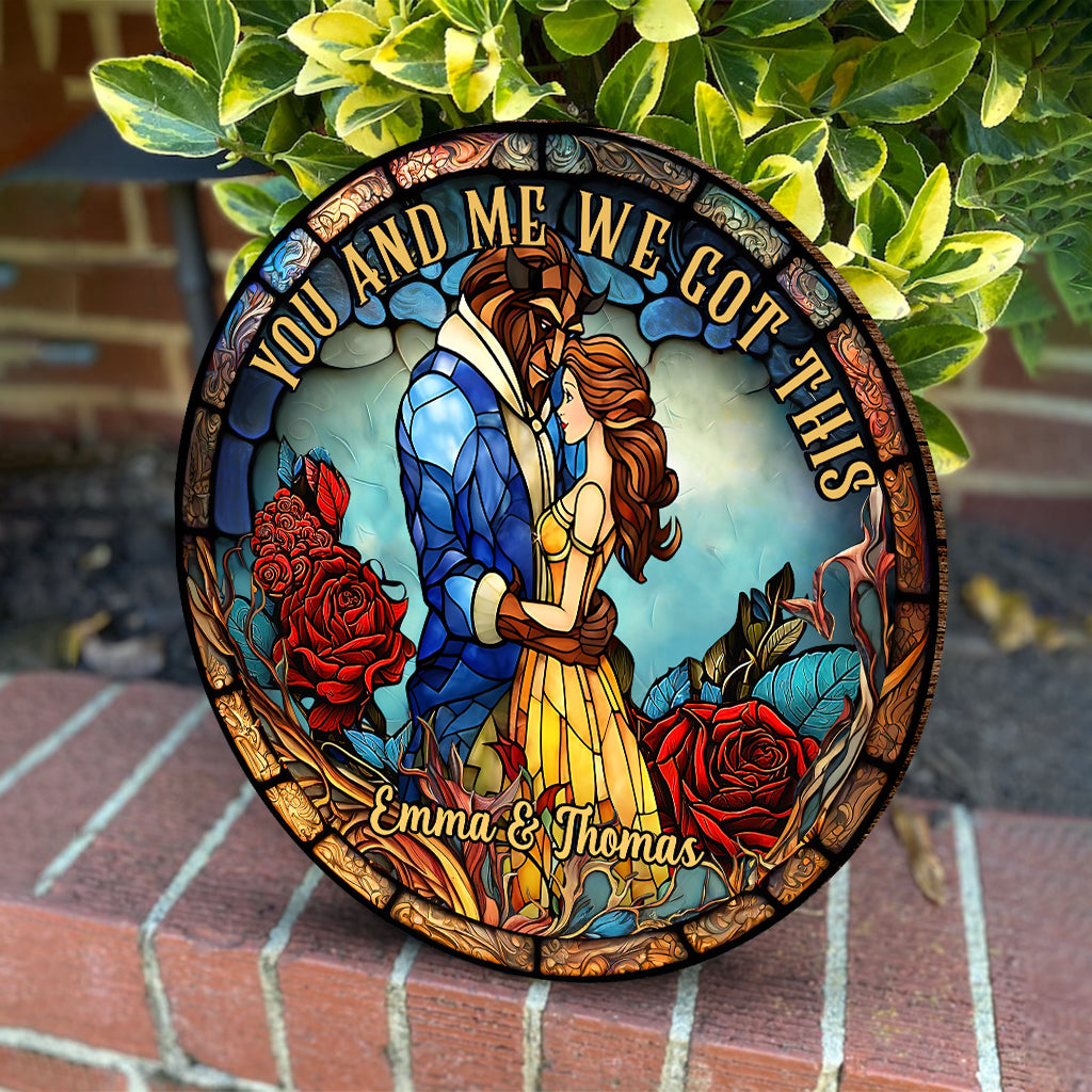 You And Me We Got This - Personalized Beauty And The Beast Round Wood Sign