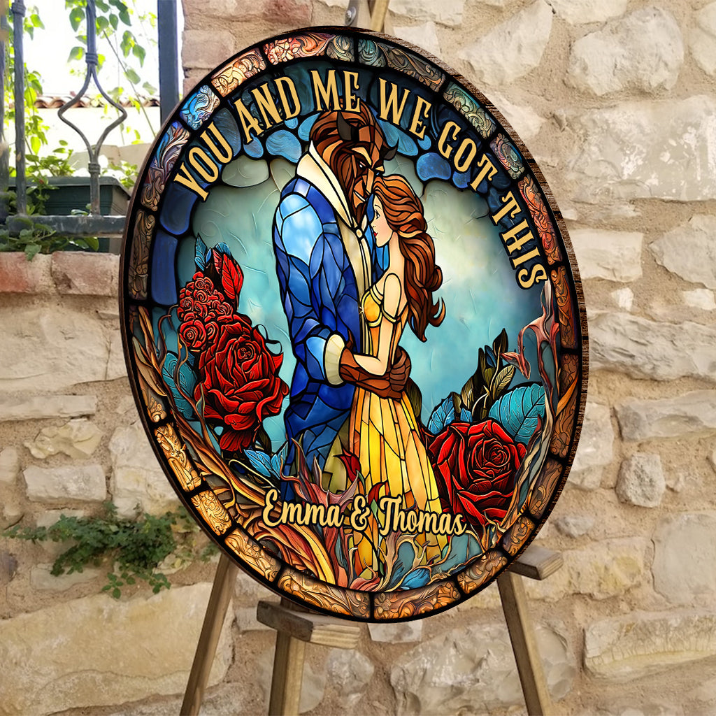 You And Me We Got This - Personalized Beauty And The Beast Round Wood Sign