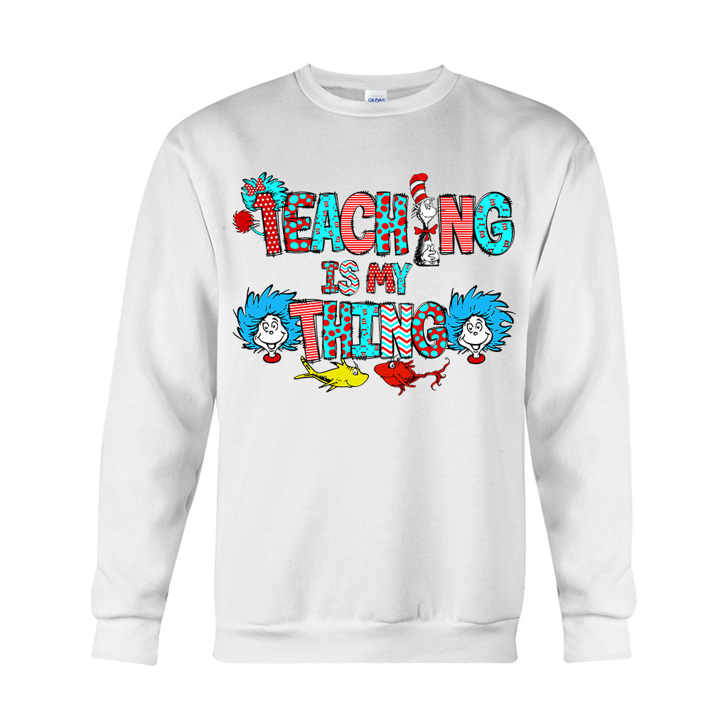 Teaching Is My Thing - Teacher Of All Things T-shirt And Hoodie