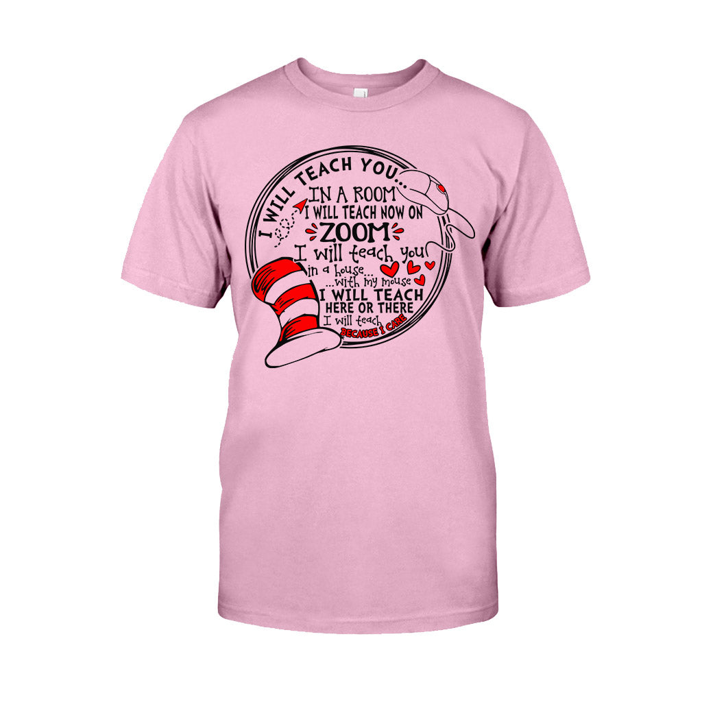 I Will Teach Because I Care - Teacher Of All Things T-shirt And Hoodie