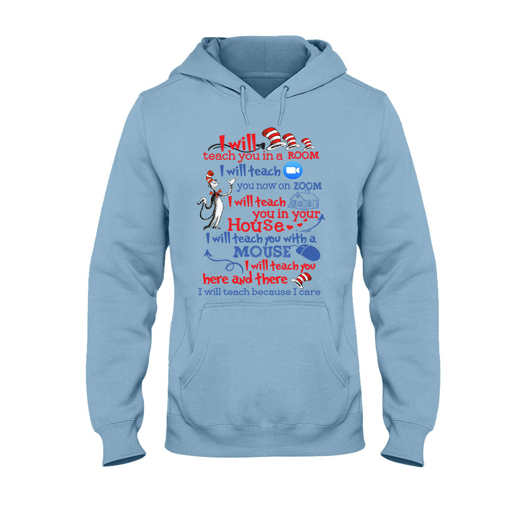 I Will Teach Because I Care - Teacher Of All Things T-shirt And Hoodie