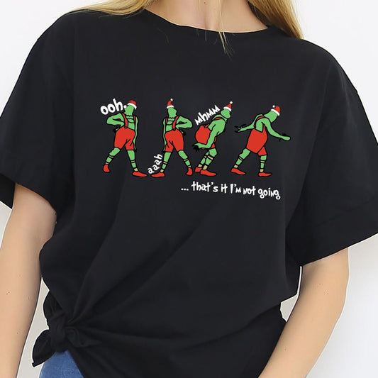 That's It I'm Not Going - Stole Christmas T-shirt and Hoodie 1122