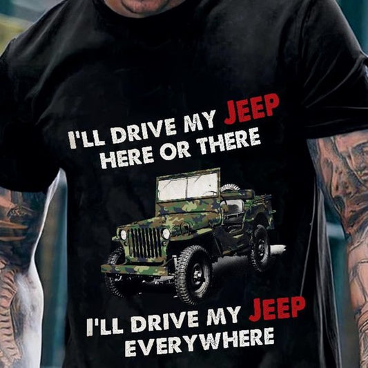 I'll Drive Here Or There Car T-shirt and Hoodie 0523