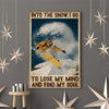 Into The Snow I Go - Snowboarding Poster