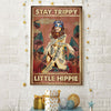 Stay Trippy Little Hippie Poster