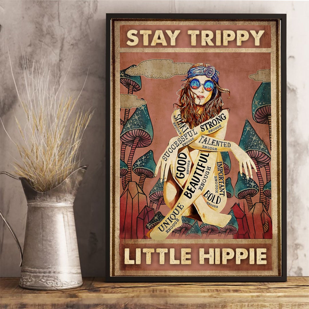 Stay Trippy Little Hippie Poster