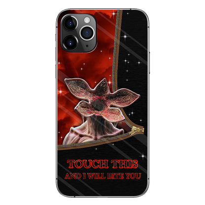 Touch This And I Will Bite You - Stranger Things Phone Case