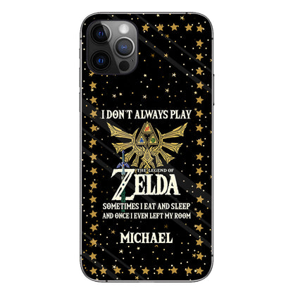 I Don't Always Play - Personalized The Hero's Legend Phone Case