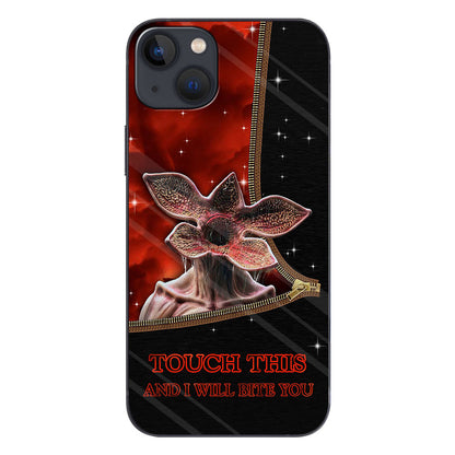 Touch This And I Will Bite You - Stranger Things Phone Case