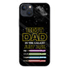 Best Dad In The Galaxy - Personalized Father&#39;s Day Phone Case