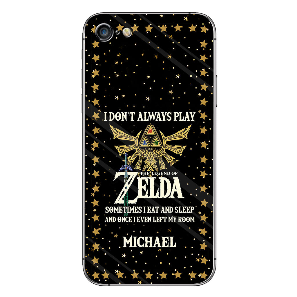 I Don't Always Play - Personalized The Hero's Legend Phone Case