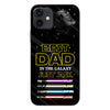 Best Dad In The Galaxy - Personalized Father&#39;s Day Phone Case