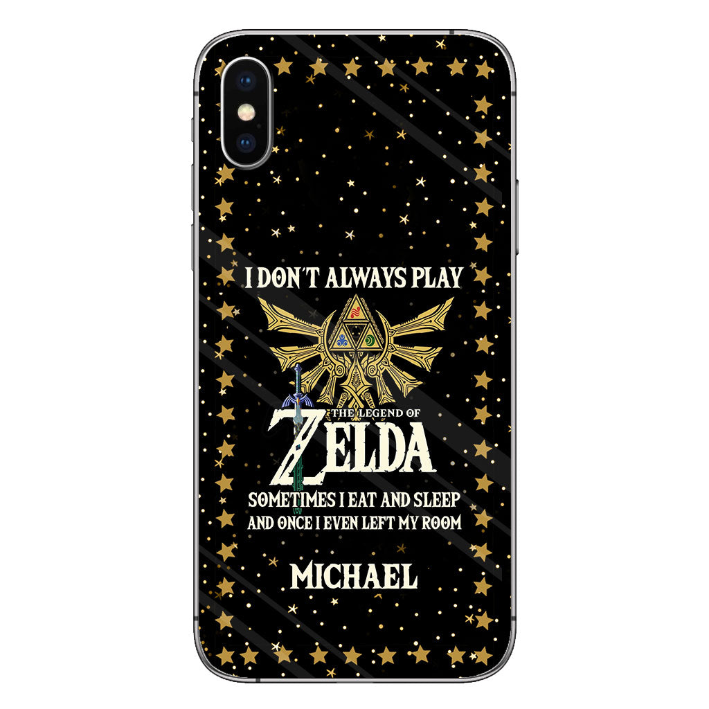 I Don't Always Play - Personalized The Hero's Legend Phone Case