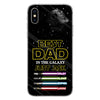 Best Dad In The Galaxy - Personalized Father&#39;s Day Phone Case
