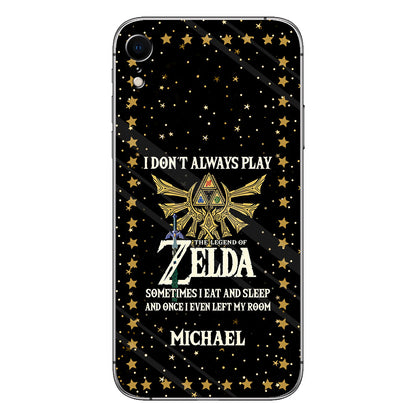 I Don't Always Play - Personalized The Hero's Legend Phone Case