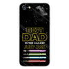 Best Dad In The Galaxy - Personalized Father&#39;s Day Phone Case
