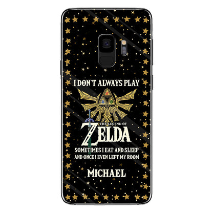 I Don't Always Play - Personalized The Hero's Legend Phone Case