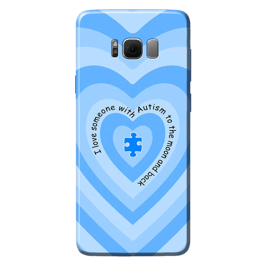 I Love Someone With Autism Phone Case