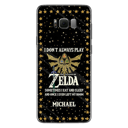 I Don't Always Play - Personalized The Hero's Legend Phone Case