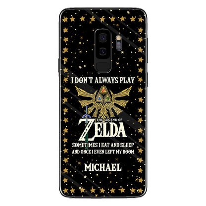 I Don't Always Play - Personalized The Hero's Legend Phone Case