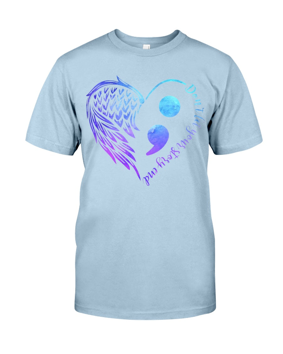 Dont Let Your Story End Suicide Prevention Awareness Semicolon - Suicide Prevention T-shirt and Hoodie 0722
